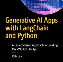Generative AI Apps with LangChain and Python: A Project-Based Approach to Building Real-World LLM Apps