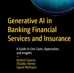 Generative AI in Banking Financial Services and Insurance: A Guide to Use Cases, Approaches, and Insights