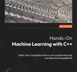 Hands-On Machine Learning with C++, 2nd Edition