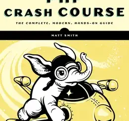 PHP Crash Course: The Complete, Modern, Hands-On Guide