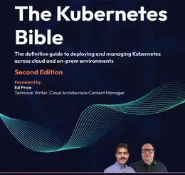 The Kubernetes Bible, 2nd Edition