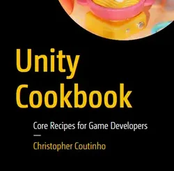 Unity Cookbook: Core Recipes for Game Developers