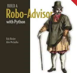 Build a Robo-Advisor with Python (From Scratch): Automate your financial and investment decisions