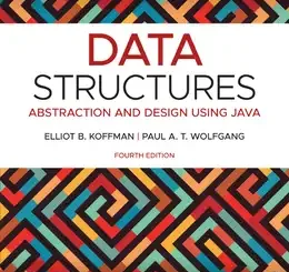 Data Structures: Abstraction and Design Using Java, 4th Edition