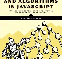 Data Structures and Algorithms in JavaScript: Optimizing Performance and Solving Programming Challenges