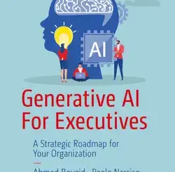 Generative AI For Executives: A Strategic Roadmap for Your Organization