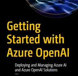 Getting Started with Azure OpenAI: Deploying and Managing Azure AI and Azure OpenAI Solutions