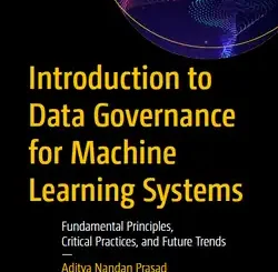 Introduction to Data Governance for Machine Learning Systems: Fundamental Principles, Critical Practices, and Future Trends