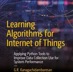 Learning Algorithms for Internet of Things: Applying Python Tools to Improve Data Collection Use for System Performance