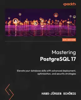 Mastering PostgreSQL 17, 6th Edition