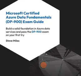 Microsoft Certified Azure Data Fundamentals (DP-900) Exam Guide