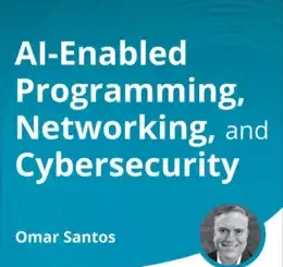 AI-Enabled Programming, Networking, and Cybersecurity (Video Course)