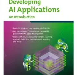 Developing AI Applications: Beginner-Friendly Guide to Building AI Solutions from Scratch with No-Code Tools