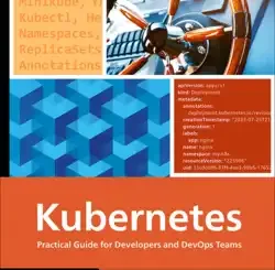Kubernetes: Practical Guide for Developers and DevOps Teams: From Container Basics to Advanced Helm Deployments