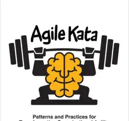 Agile Kata: Patterns and Practices for Transformative Organizational Agility
