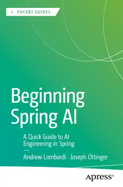Beginning Spring AI: A Quick Guide to AI Engineering in Spring
