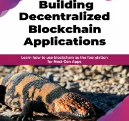 Building Decentralized Blockchain Applications, 2nd Edition
