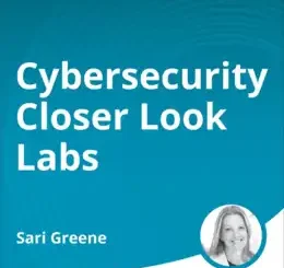 Cybersecurity Closer Look Labs (Video Course)
