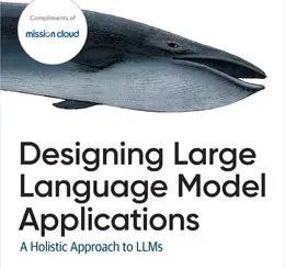 Designing Large Language Model Applications: A Holistic Approach to LLMs