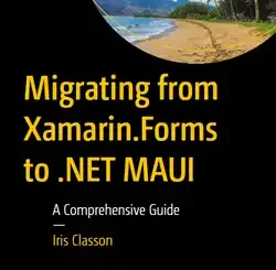 Migrating from Xamarin.Forms to .NET MAUI: A Comprehensive Guide