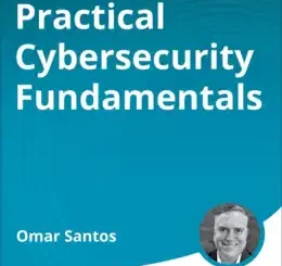 Practical Cybersecurity Fundamentals (Video Course)