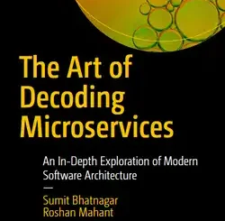 The Art of Decoding Microservices: An In-Depth Exploration of Modern Software Architecture