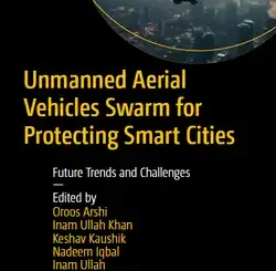 Unmanned Aerial Vehicles Swarm for Protecting Smart Cities: Future Trends and Challenges