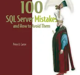 100 SQL Server Mistakes and How to Avoid Them, Video Edition
