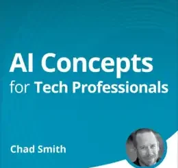 AI Concepts for Tech Professionals (Video Course)