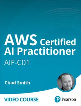 AWS Certified AI Practitioner (AIF-C01) (Video Course)