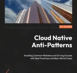 Cloud Native Anti-Patterns