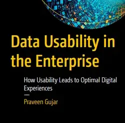 Data Usability in the Enterprise: How Usability Leads to Optimal Digital Experiences