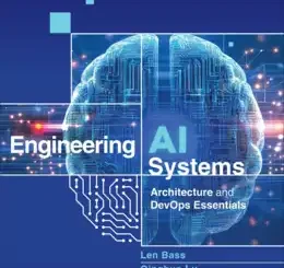 Engineering AI Systems: Architecture and DevOps Essentials