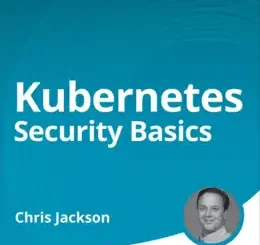 Kubernetes Security Basics (Video Course)