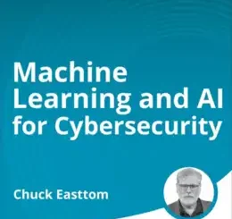 Machine Learning and AI in Cybersecurity (Video Course)