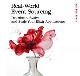 Real-World Event Sourcing: Distribute, Evolve, and Scale Your Elixir Applications