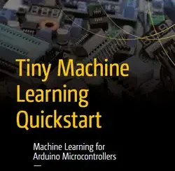 Tiny Machine Learning Quickstart: Machine Learning for Arduino Microcontrollers