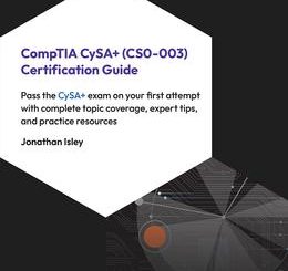 CompTIA CySA+ (CS0-003) Certification Guide