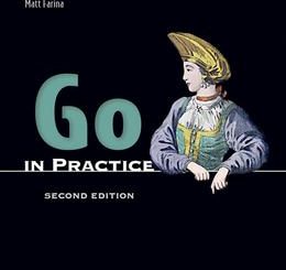 Go in Practice, Second Edition, Video Edition
