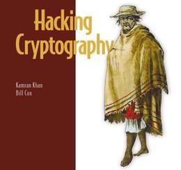Hacking Cryptography: Write, break, and fix real-world implementations