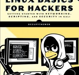 Linux Basics for Hackers: Getting Started with Networking, Scripting, and Security in Kali, 2nd Edition