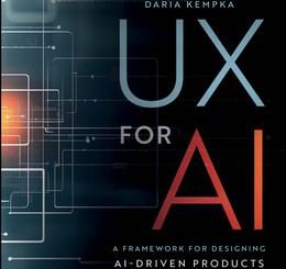 UX for AI: A Framework for Designing AI-Driven Products