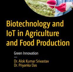 Biotechnology and IoT in Agriculture and Food Production: Green Innovation