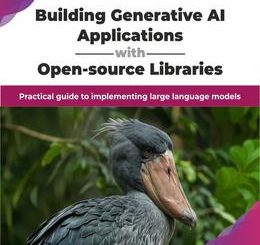 Building Generative AI Applications with Open-source Libraries