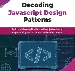 Decoding JavaScript Design Patterns