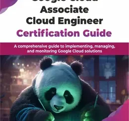 Google Cloud Associate Cloud Engineer Certification Guide