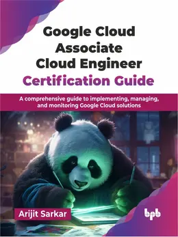 Google Cloud Associate Cloud Engineer Certification Guide