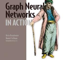 Graph Neural Networks in Action, Video Edition