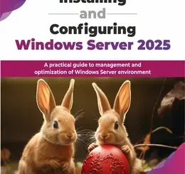 Installing and Configuring Windows Server 2025