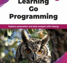 Learning Go Programming, 2nd Edition